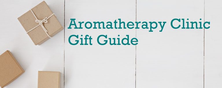 Aromatherapy Clinic’s Gift Giving Guide